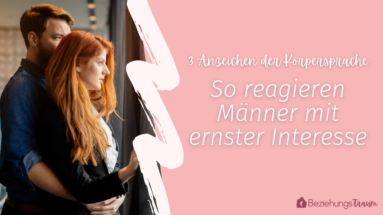 Cover - Wie reagieren Männer wenn ihnen eine Frau gefällt?